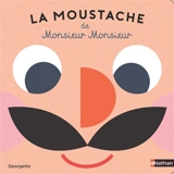 La moustache de monsieur Monsieur - Georgette