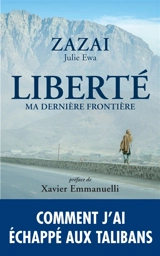 Liberté, ma dernière frontière - Abdul Waheed Zazai