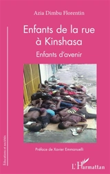 Enfants de la rue à Kinshasa : enfants d'avenir - Florentin Azia Dimbu
