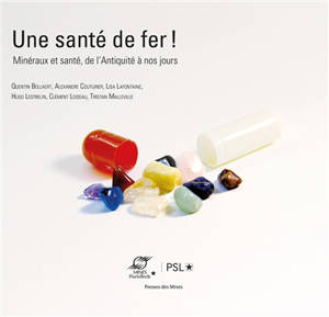 Une santé de fer ! : minéraux et santé, de l'Antiquité à nos jours