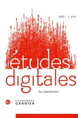 Etudes digitales, n° 8. Les plateformes