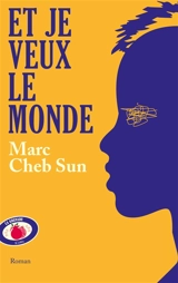 Et je veux le monde - Marc Chebsun