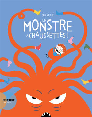 Un monstre à chaussettes ! - Eric Veillé