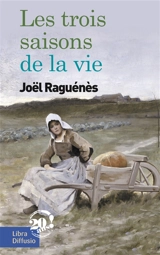 Les trois saisons de la vie - Joël Raguénès