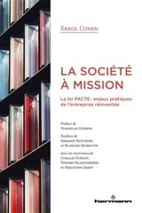 La société à mission : la loi Pacte : enjeux pratiques de l'entreprise réinventée