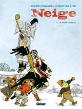 Neige. Vol. 2. La mort corbeau - Didier Convard