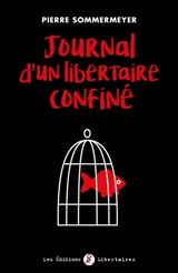 Journal d'un libertaire confiné - Pierre Sommermeyer