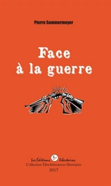 Face à la guerre : questions sur le terrorisme, la religion, l'islamophobie et autres menaces ! - Pierre Sommermeyer