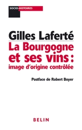 La Bourgogne et ses vins : image d'origine contrôlée - Gilles Laferté