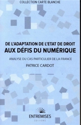 De l'adaptation de l'Etat de droit aux défis du numérique : analyse du cas particulier de la France - Patrice Cardot