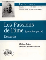 Les passions de l'âme, Descartes - Delphine Antoine-Mahut