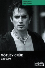 The Dirt : confessions du groupe de rock le plus sulfureux au monde - Mötley Crüe