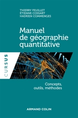 Manuel de géographie quantitative : concepts, outils, méthodes - Thierry Feuillet