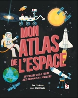 Mon atlas de l'espace : un voyage de la Terre aux confins de l'Univers - Tom Jackson