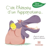 C'est l'histoire d'un hippopotame... - Agnès de Lestrade