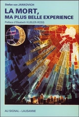 La mort, ma plus belle expérience - Stefan von Jankovich