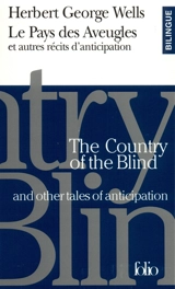 Le pays des aveugles : et autres récits d'anticipation. The country of the blind : and other tales of anticipation - Herbert George Wells