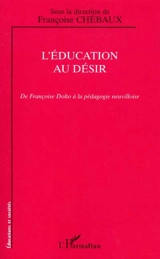 L'éducation au désir : de Françoise Dolto à la pédagogie neuvilloise