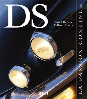 Citroën DS, la passion continue - Daniel Denis