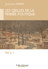 Les grilles de la pensée politique. Vol. 2 - Jean-Louis Martres