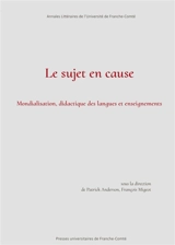 Le sujet en cause : mondialisation, didactique des langues et enseignements
