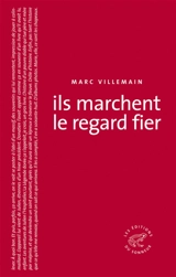 Ils marchent le regard fier - Marc Villemain