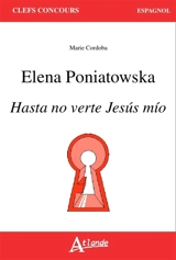 Elena Poniatowska : Hasta no verte Jesus mio - Marie Cordoba