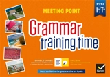 Meeting point, grammar training time, 1re, terminale, B1-B2 - Josette Starck