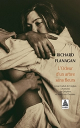 L'odeur d'un arbre sans fleurs - Richard Flanagan
