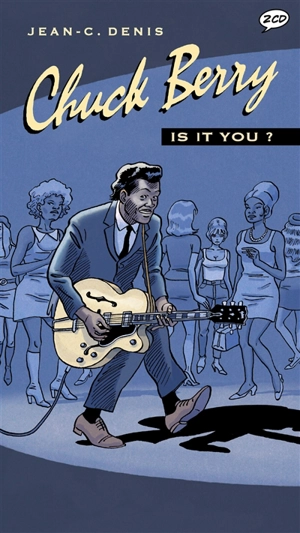 Chuck Berry : is it you ? - Jean-Claude Denis