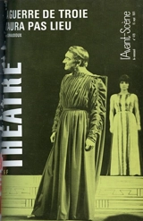 Avant-scène théâtre (L'), n° 479. La Guerre de Troie n'aura pas lieu - Jean Giraudoux