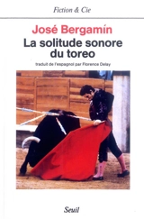 La solitude sonore du toreo - José Bergamin