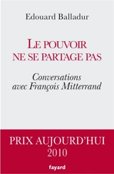 Le pouvoir ne se partage pas : conversations avec François Mitterrand - Edouard Balladur
