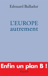 L'Europe autrement - Edouard Balladur