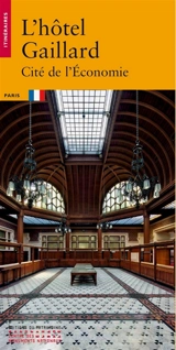 L'hôtel Gaillard : Cité de l'économie - Marie-Hélène Bazelaire