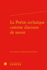 La poésie archaïque comme discours de savoir