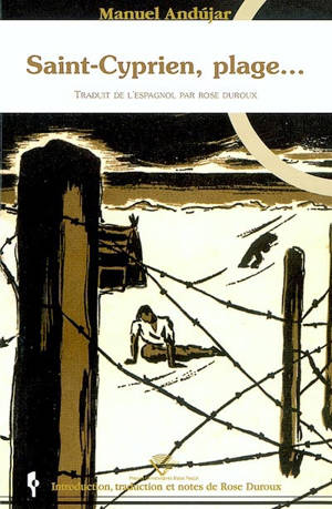Saint-Cyprien, plage... : camp de concentration - Manuel Andujar