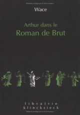 Arthur dans le Roman de Brut : extrait du manuscrit BN fr. 794 - Robert Wace