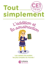 Tout simplement, l'addition et la soustraction CE1, 7-8 ans - Laura Moreau