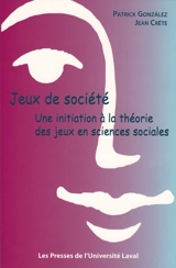 Jeux de société : une initiation à la théorie des jeux en sciences sociales - Patrick González