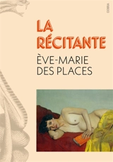 La récitante - Eve-Marie Des Places