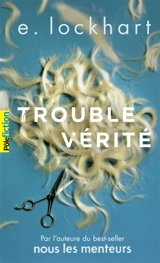 Trouble vérité - E. Lockhart