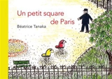 Un petit square de Paris - Béatrice Tanaka