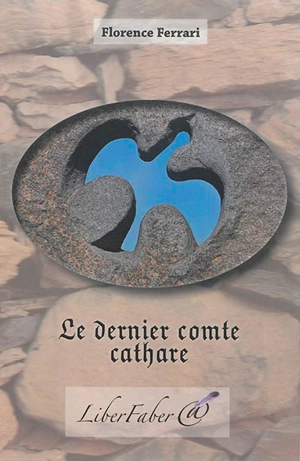 Le dernier comte cathare - Florence Ferrari