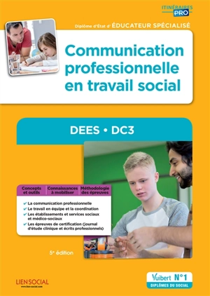 Communication professionnelle en travail social : DEES, DC 3 : diplôme d'Etat d'éducateur spécialisé - Stéphane Rullac