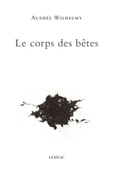 Le corps des bêtes - Audrée Wilhelmy