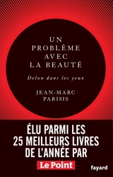 Un problème avec la beauté : Delon dans les yeux : récit - Jean-Marc Parisis