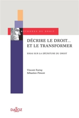Décrire le droit... et le transformer : essai sur la décriture du droit - Vincent Forray