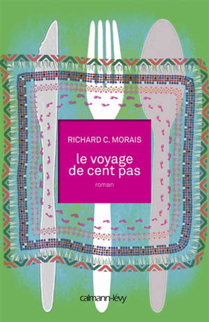 Le voyage de cent pas - Richard C. Morais
