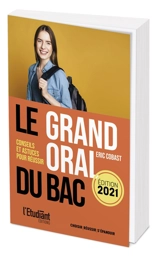 Le grand oral du bac : conseils et astuces pour réussir - Eric Cobast